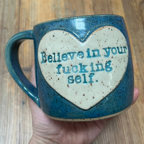 Believe in Your Fucking Self - Pre-order Only