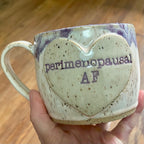 Perimenopausal AF Mug - Pre-Order Only
