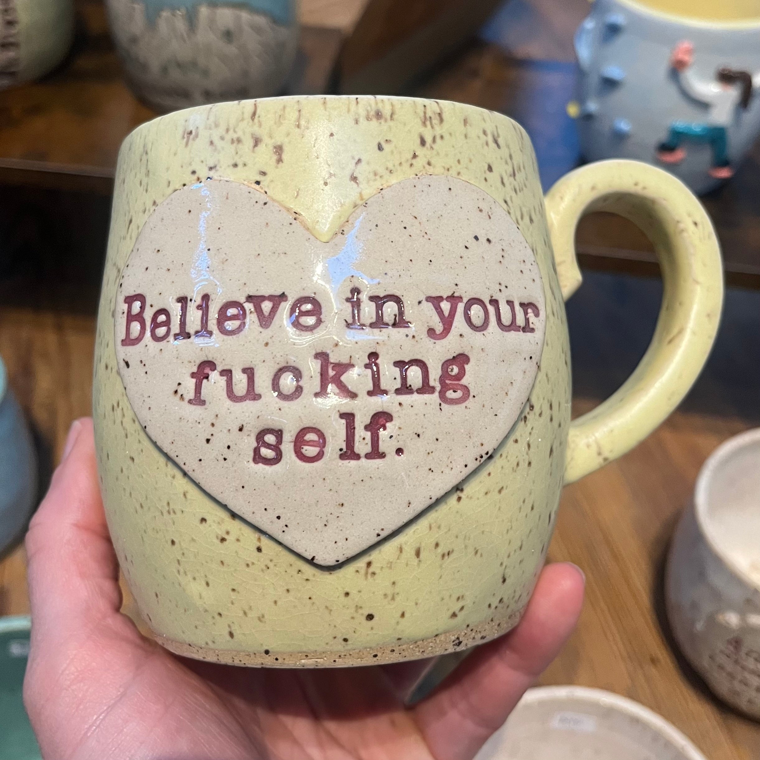 Believe in your f*cking self mug - Available Now