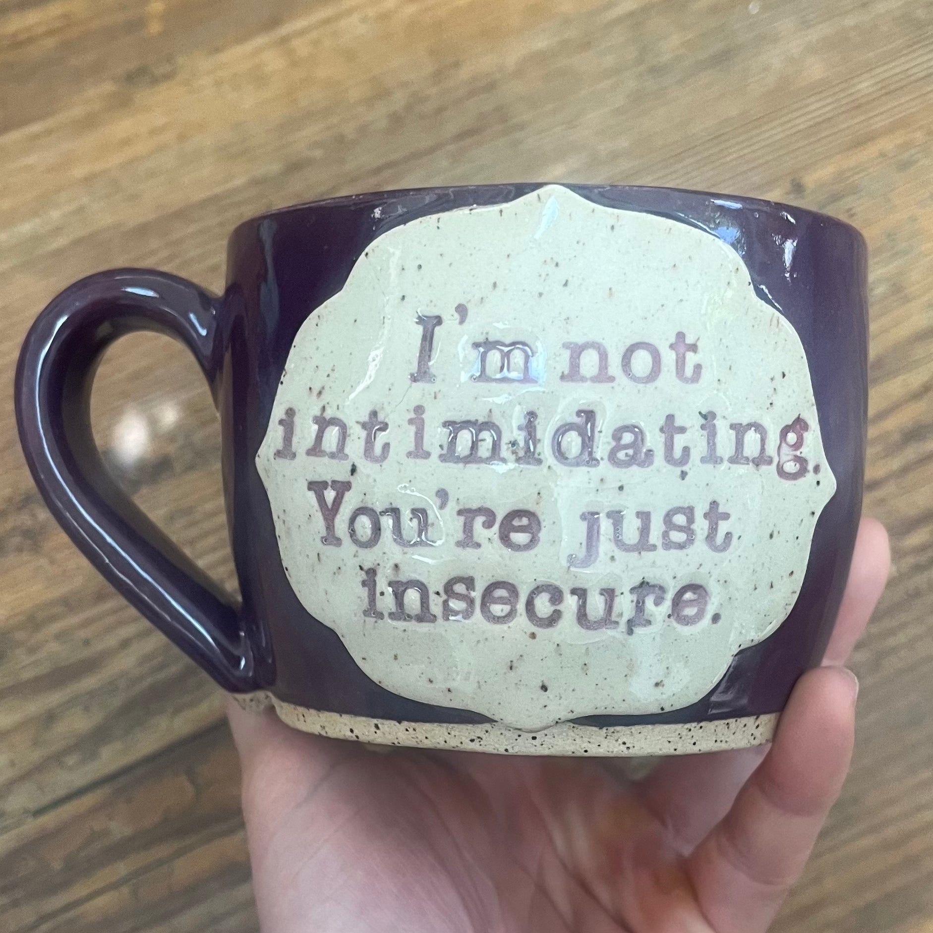 I'm Not Intimidating, You're Just Insecure Mug - Pre-Order Only