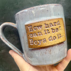 "How hard can it be? Boys do it..." mug - pre-order only