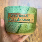 Not Dead, Just Dramatic Cache Pot Planter